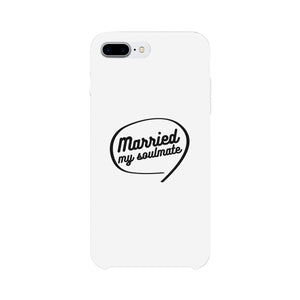 Married My Soulmate White Phone Case