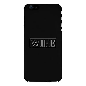 Wife-Right Black Phone Case