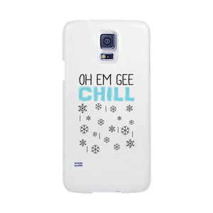 Oh Em Gee Chill Snowflakes White Phone Case