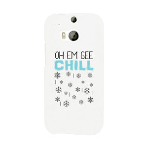 Oh Em Gee Chill Snowflakes White Phone Case