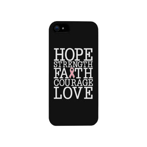 Hope Strength Faith Courage Love Breast Cancer Black Phone Case