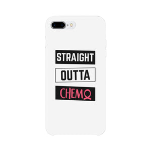 Straight Outta Chemo Breast Cancer White Phone Case