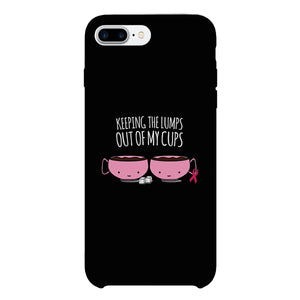 Keeping The Lumps Out Of My Cups Breast Cancer Black Phone Case
