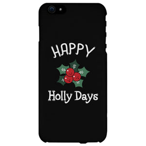 Happy Holly Days Phone Case