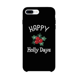 Happy Holly Days Phone Case