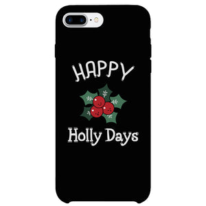 Happy Holly Days Phone Case