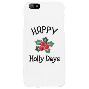 Happy Holly Days Phone Case