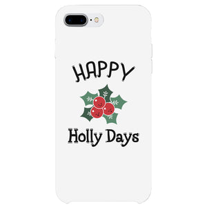 Happy Holly Days Phone Case