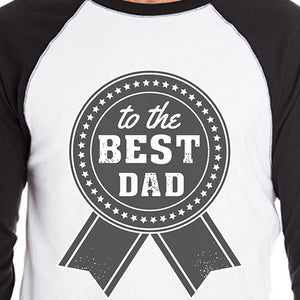 To The Best Dad Mens Baseball Tee Cotton 3/4 Sleeve Raglan Shirt - 365INLOVE