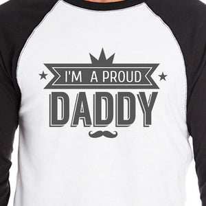 I'm A Proud Daddy Mens Cotton Baseball Tee Funny Fathers Day Gifts - 365INLOVE