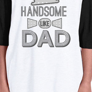 Handsome Like Dad Youth Baseball Tee Cute Fathers Day Gifts For Son - 365INLOVE