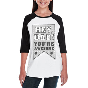 Hey Dad You're Awesome Dad Youth Baseball Jersey Gift Funny Design - 365INLOVE