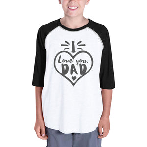 I Love You Dad Heart Unique Graphic Baseball Raglan Tee For Boys - 365INLOVE