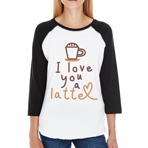 Love A Latte Womens Baseball Tee