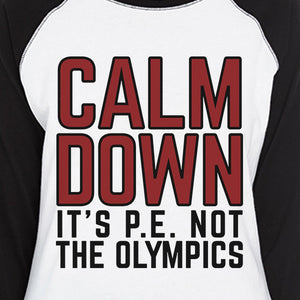 It's PE Not The Olympics Womens Black And White Baseball Shirt
