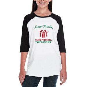 Dear Santa Leave Presents Take Brother Kids Black And White Baseball Shirt