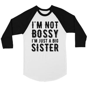 Not Bossy Big Sister Womens Baseball Tee Shirt Funny Sister Gift