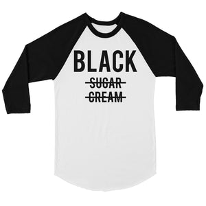 365 Printing Black No Sugar Cream Mens Funny Saying Baseball Shirt Raglan Tee