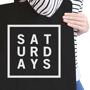 Saturdays Black Canvas Bag Trendy Typography Tote Bag Gift Ideas - 365INLOVE