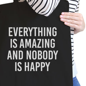 Everything But Nobody Happy Black Canvas Bag Witty Quote School Bag - 365INLOVE