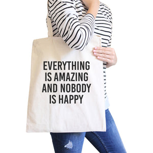 Everything Nobody Happy Natural Canvas Bag Witty Quote School Bag - 365INLOVE