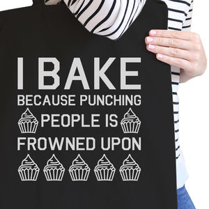 I Bake Because Black Canvas Bag Funny Baking Quote Gifts For Moms - 365INLOVE