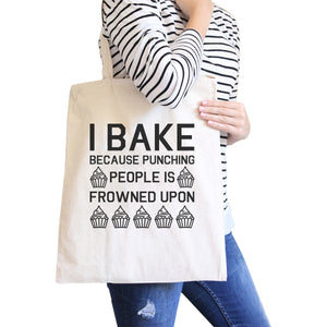I Bake Because Natural Canvas Bag Funny Baking Quote Gifts For Moms - 365INLOVE
