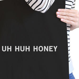 Uh Huh Honey Black Canvas Bag Funny Typography Gifts For Couples - 365INLOVE