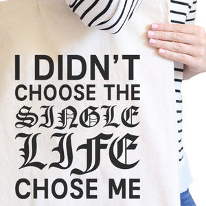 Single Life Chose Me Natural Tote Bag Funny Quote Gifts For Singles - 365INLOVE