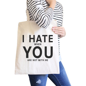 I Hate You Natural Eco Bag Funny Graphic Gift Ideas For Girlfriends - 365INLOVE