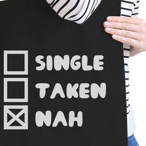 Single Taken Nah Black Cotton Eco Bag Funny Gift Ideas For Friends - 365INLOVE