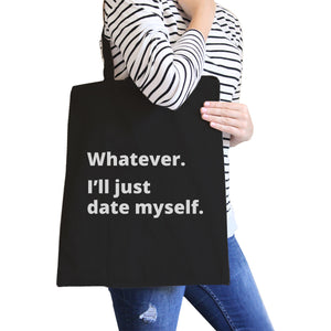 Date Myself Black Cute Cotton Eco Bag Funny Saying Graphic Tote - 365INLOVE