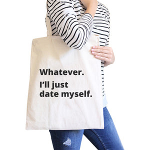 Date Myself Eco Bag Humorous Quote Gift Idea For Single Friends - 365INLOVE