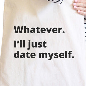 Date Myself Eco Bag Humorous Quote Gift Idea For Single Friends - 365INLOVE