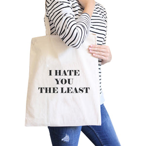 I Hate You The Least Back to School Humorous Quote Canvas Bag - 365INLOVE