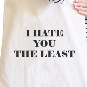 I Hate You The Least Back to School Humorous Quote Canvas Bag - 365INLOVE