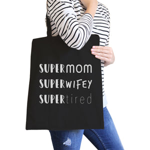 Super Mom Wifey Tired Black Cute Canvas Bag Funny Quote Eco Bag - 365INLOVE