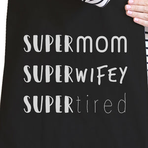 Super Mom Wifey Tired Black Cute Canvas Bag Funny Quote Eco Bag - 365INLOVE