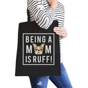 Being A Mom Is Ruff Black Graphic Canvas Bag French Bulldog Moms - 365INLOVE