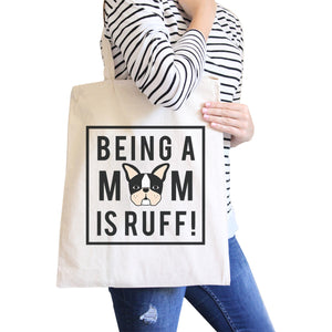 Being A Mom Is Ruff Natural Canvas Washable Bag For Frenchie Moms - 365INLOVE