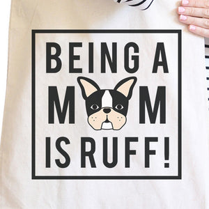 Being A Mom Is Ruff Natural Canvas Washable Bag For Frenchie Moms - 365INLOVE