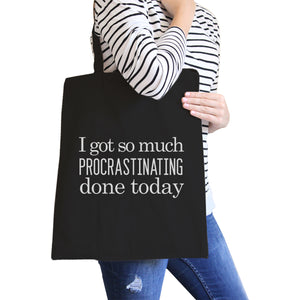 Procrastinating Done Today Black Canvas Bags