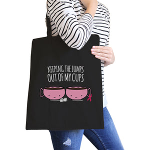 Keeping The Lumps Out Of My Cups Breast Cancer Black Canvas Bags
