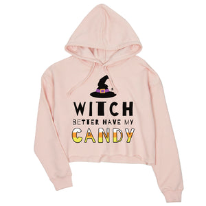 Witch Better Have My Candy Womens Crop Hoodie