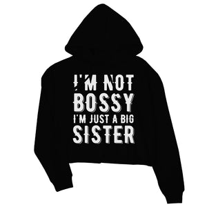 Not Bossy Big Sister Womens Crop Hoodie Funny Gift For Big Sister