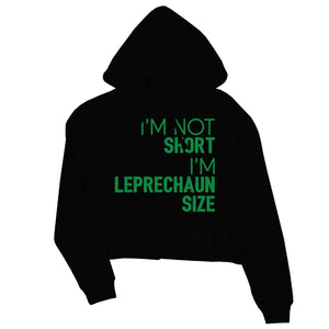 Not Short Leprechaun Size Womens Funny St Paddy's Day Crop Hoodie