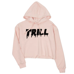 365 Printing Trill Womens Crop Hoodie Funny Saying Pullover Gag Birthday Gifts