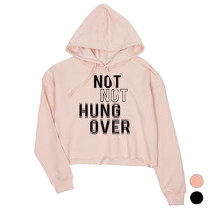 365 Printing Not Hungover Womens Crop Hoodie Funny Saying New Years Party Gift