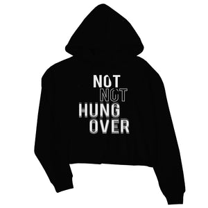 365 Printing Not Hungover Womens Crop Hoodie Funny Saying New Years Party Gift