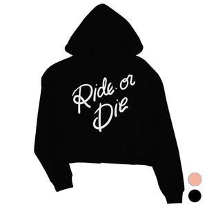 365 Printing Ride Or Die Womens Crop Hoodie Motivation Quote Funny Wedding Gifts